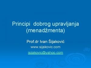 Principi dobrog upravljanja menadmenta Prof dr Ivan ijakovi