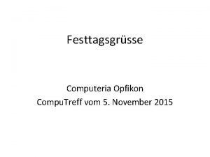 Festtagsgrsse Computeria Opfikon Compu Treff vom 5 November