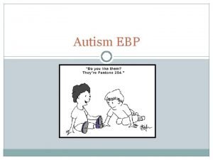 Autism EBP Autism EBP group First meeting held