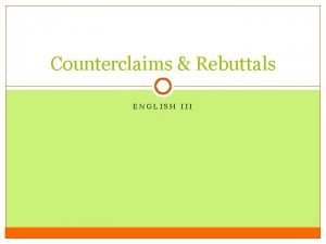 What does counterclaim and rebuttal mean