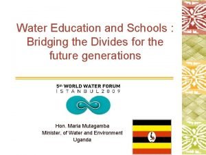 Water Education and Schools Bridging the Divides for