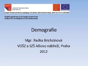 Demografie Mgr Radka Brichcnov VOZ a SZ Alovo