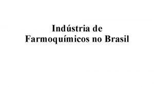 Indstria de Farmoqumicos no Brasil Cenrio Indstria farmacutica