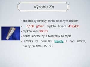 Vroba Zn modrobl kovov prvek se silnm leskem