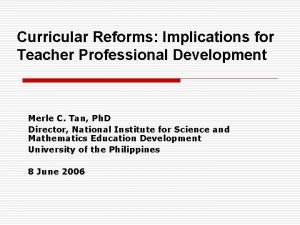 Curricular Reforms Implications for Teacher Professional Development Merle