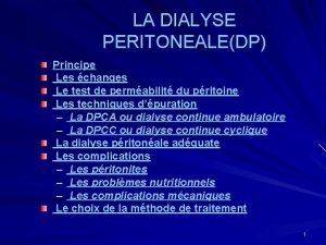 LA DIALYSE PERITONEALEDP Principe Les changes Le test