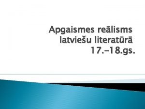 Apgaismes relisms latvieu literatr 17 18 gs Garlbs