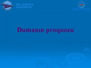 MLL AVASYA AKADEMYASI Dumann proqnozu Atmosferin aa tbqsind