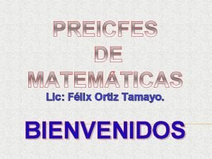 Lic Flix Ortiz Tamayo BIENVENIDOS MATEMTICAS mbitos Aleatorio