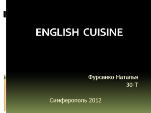 The features of English cuisine English cuisine includes
