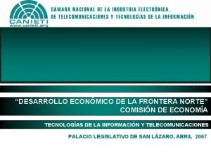 DESARROLLO ECONMICO DE LA FRONTERA NORTE COMISIN DE