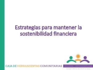 Estrategias para mantener la sostenibilidad financiera Copyright 2014