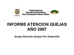 INFORME ATENCION QUEJAS AO 2007 Grupo Atencin Quejas