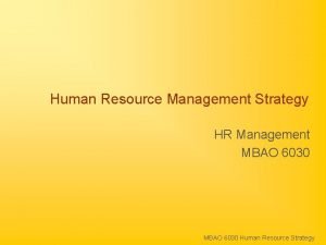 Human Resource Management Strategy HR Management MBAO 6030