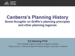 Canberras Planning History Some thoughts on Griffins planning