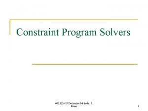 Constraint Program Solvers 600 325425 Declarative Methods J