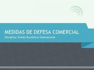 Medidas de defesa comercial