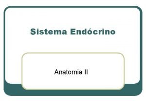 Sistema Endcrino Anatomia II Metabolismo So os processos