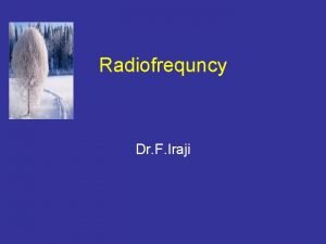 Radiofrequncy Dr F Iraji Radiofrequency ablation radiosurgery high