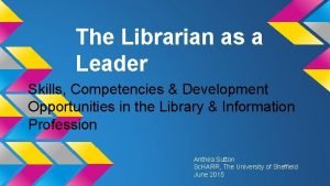 The Librarian as a Leader Skills Competencies Development