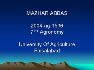 MAZHAR ABBAS 2004 ag1536 7 TH Agronomy University