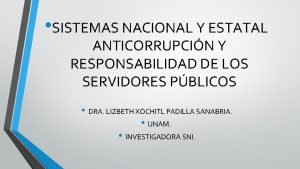 SISTEMAS NACIONAL Y ESTATAL ANTICORRUPCIN Y RESPONSABILIDAD DE