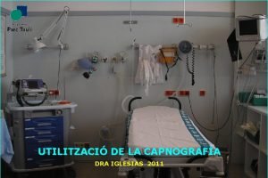 UTILITZACI DE LA CAPNOGRAFA DRA IGLESIAS 2011 1