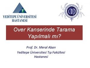Over Kanserinde Tarama Yaplmal m Prof Dr Meral