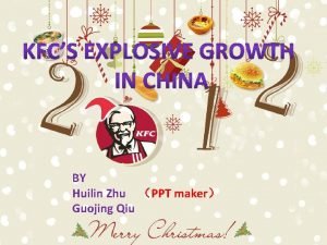 BY Huilin Zhu PPT maker Guojing Qiu KFC