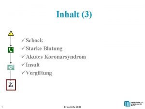 Inhalt 3 Schock Starke Blutung Akutes Koronarsyndrom Insult