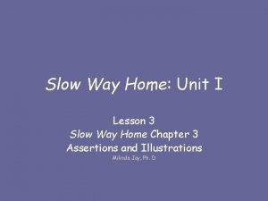 Slow way home