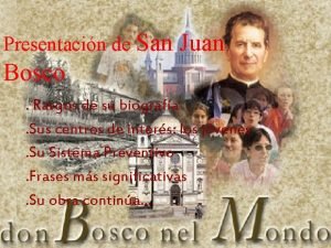 Presentacin de San Juan Bosco Rasgos de su