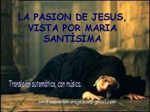 La pasion de jesus vista por maria santisima