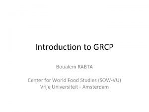 Introduction to GRCP Boualem RABTA Center for World