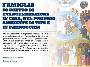 FAMIGLIA SOGGETTO DI EVANGELIZZAZIONE IN CASA NEL PROPRIO