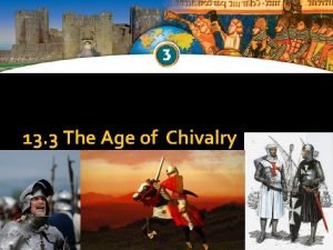 13 3 The Age of Chivalry Knights Warriors