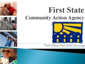 First State Community Action Agency First State CAAs
