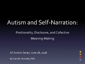 Autism and SelfNarration Positionality Disclosure and Collective MeaningMaking
