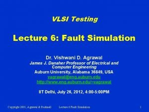 VLSI Testing Lecture 6 Fault Simulation Dr Vishwani