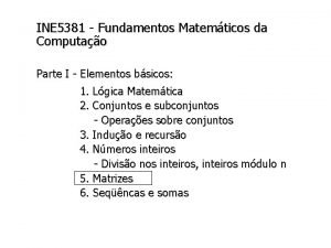 INE 5381 Fundamentos Matemticos da Computao Parte I