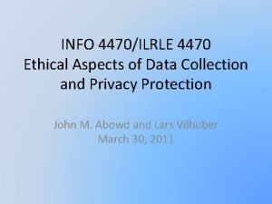 INFO 4470ILRLE 4470 Ethical Aspects of Data Collection