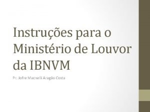 Instrues para o Ministrio de Louvor da IBNVM
