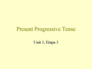 Progressive present tense