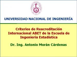 UNIVERSIDAD NACIONAL DE INGENIERA Criterios de Reacreditacin Internacional
