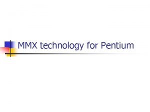 Mmx technology