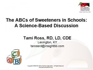 The ABCs of Sweeteners in Schools A ScienceBased