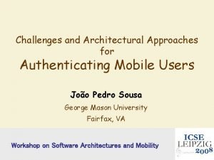 Challenges and Architectural Approaches for Authenticating Mobile Users