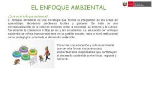 El enfoque ambiental tiene componentes temáticos que son El enfoque ambiental tiene componentes temáticos que son
