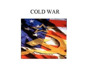 COLD WAR Why did the USA and the