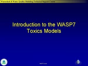 Watershed Water Quality Modeling Technical Support Center Introduction Watershed Water Quality Modeling Technical Support Center Introduction